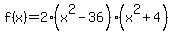 f%28x%29=2%28x%5E2-36%29%28x%5E2%2B4%29