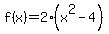 f%28x%29=2%28x%5E2-4%29