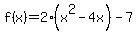 f%28x%29=2%28x%5E2-4x%29-7