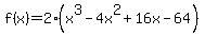 f%28x%29=2%28x%5E3-4x%5E2%2B16x-64%29