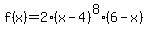 f%28x%29=2%28x-4%29%5E8%286-x%29