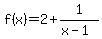 f%28x%29=2%2B1%2F%28x-1%29