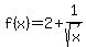 f%28x%29=2%2B1%2Fsqrt%28x%29