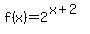 f%28x%29=2%5E%28x%2B2%29