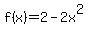 f%28x%29=2-2x%5E2