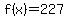 f%28x%29=227