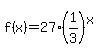 f%28x%29=27%2A%281%2F3%29%5Ex