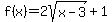 f%28x%29=2sqrt%28x-3%29%2B1