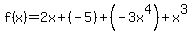 f%28x%29=2x%2B%28-5%29%2B%28-3x%5E4%29%2Bx%5E3