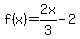 f%28x%29=2x%2F3-2