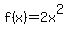 f%28x%29=2x%5E2