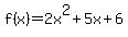 f%28x%29=2x%5E2%2B5x%2B6