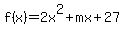 f%28x%29=2x%5E2%2Bmx%2B27