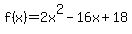 f%28x%29=2x%5E2-16x%2B18+