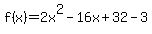 f%28x%29=2x%5E2-16x%2B32-3