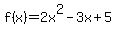 f%28x%29=2x%5E2-3x%2B5