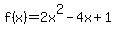 f%28x%29=2x%5E2-4x%2B1