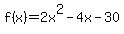f%28x%29=2x%5E2-4x-30