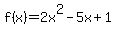 f%28x%29=2x%5E2-5x%2B1