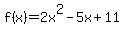 f%28x%29=2x%5E2-5x%2B11