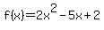 f%28x%29=2x%5E2-5x%2B2