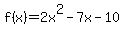 f%28x%29=2x%5E2-7x-10