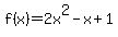 f%28x%29=2x%5E2-x%2B1