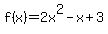 f%28x%29=2x%5E2-x%2B3