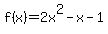 f%28x%29=2x%5E2-x-1