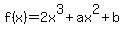 f%28x%29=2x%5E3%2Bax%5E2%2Bb