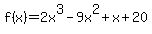 f%28x%29=2x%5E3-9x%5E2%2Bx%2B20