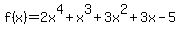 f%28x%29=2x%5E4%2Bx%5E3%2B3x%5E2%2B3x-5