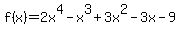 f%28x%29=2x%5E4-x%5E3%2B3x%5E2-3x-9