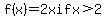 f%28x%29=2x+if+x%3E2