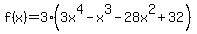 f%28x%29=3%283x%5E4-x%5E3-28x%5E2%2B32%29