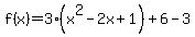 f%28x%29=3%28x%5E2-2x%2B1%29%2B6-3