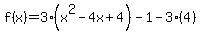 f%28x%29=3%28x%5E2-4x%2B4%29-1-3%284%29