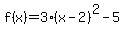 f%28x%29=3%28x-2%29%5E2-5