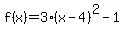 f%28x%29=3%28x-4%29%5E2-1