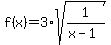 f%28x%29=3%2Asqrt%281%2F%28x-1%29%29