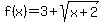 f%28x%29=3%2Bsqrt%28x%2B2%29