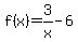 f%28x%29=3%2Fx-6