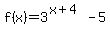 f%28x%29=3%5E%28x%2B4%29+-5