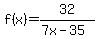 f%28x%29=32%2F%28+7x-35%29