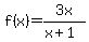 f%28x%29=3x%2F%28x%2B1%29