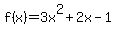 f%28x%29=3x%5E2%2B2x-1