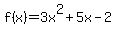 f%28x%29=3x%5E2%2B5x-2
