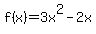f%28x%29=3x%5E2+-+2x