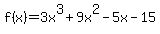 f%28x%29=3x%5E3%2B9x%5E2-5x-15
