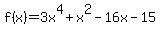 f%28x%29=3x%5E4%2Bx%5E2-16x-15
